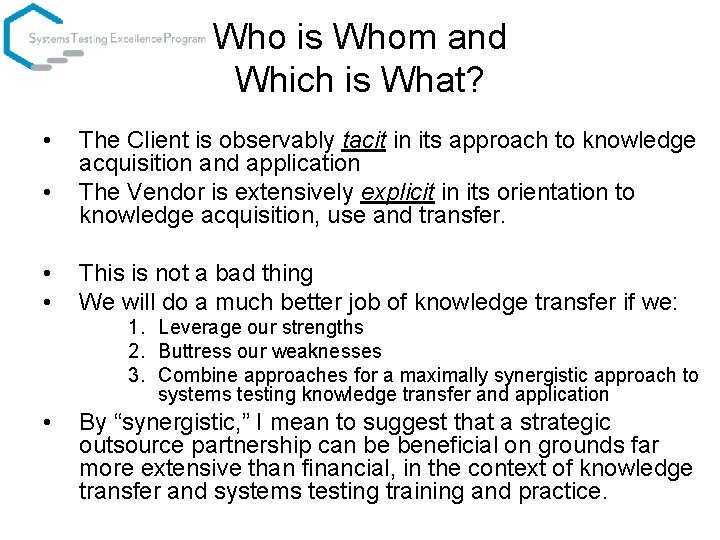 Who is Whom and Which is What? • • The Client is observably tacit