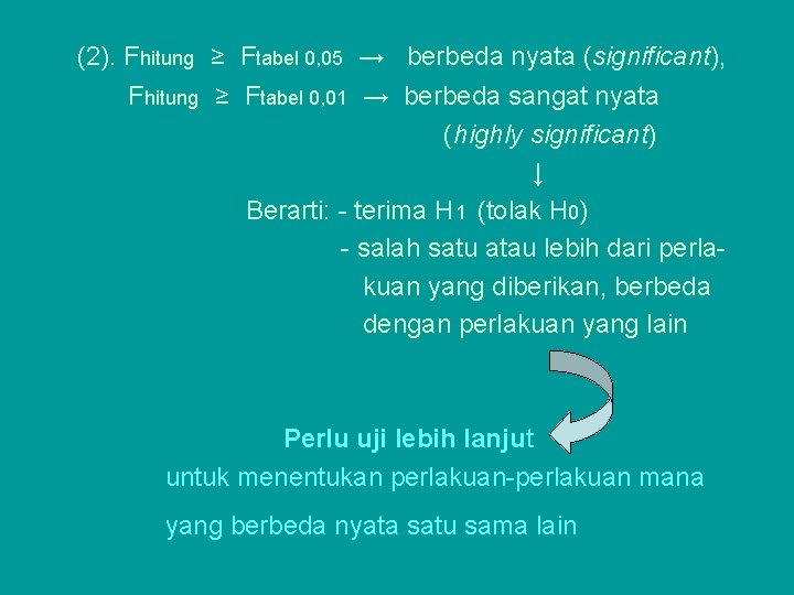 (2). Fhitung ≥ Ftabel 0, 05 → berbeda nyata (significant), Fhitung ≥ Ftabel 0,