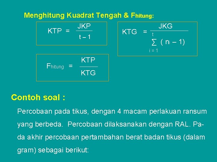 Menghitung Kuadrat Tengah & Fhitung: KTP = JKP t– 1 KTG = JKG t