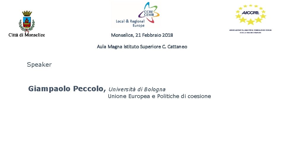 Monselice, 21 Febbraio 2018 Aula Magna Istituto Superiore C. Cattaneo Speaker Giampaolo Peccolo, Università