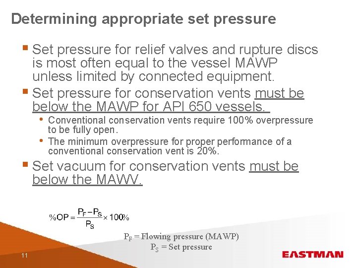 Determining appropriate set pressure § Set pressure for relief valves and rupture discs is