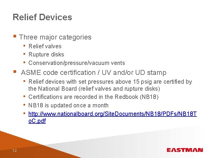 Relief Devices § Three major categories • • • § ASME code certification /