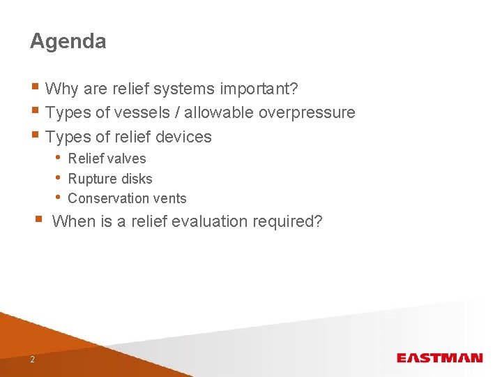 Agenda § Why are relief systems important? § Types of vessels / allowable overpressure