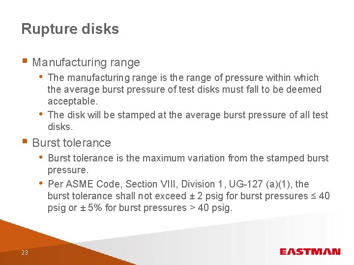 Rupture disks § Manufacturing range • • The manufacturing range is the range of