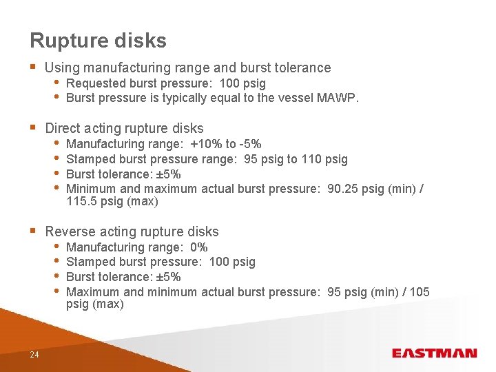 Rupture disks § § § 24 Using manufacturing range and burst tolerance • •