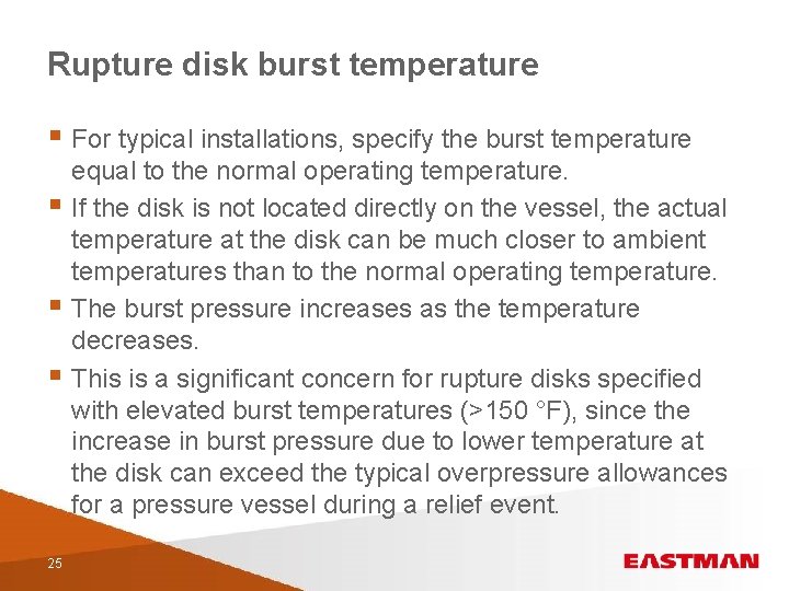 Rupture disk burst temperature § For typical installations, specify the burst temperature § §