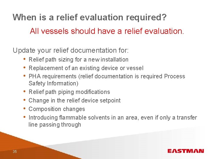 When is a relief evaluation required? All vessels should have a relief evaluation. Update