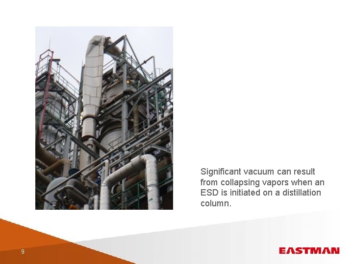 Significant vacuum can result from collapsing vapors when an ESD is initiated on a