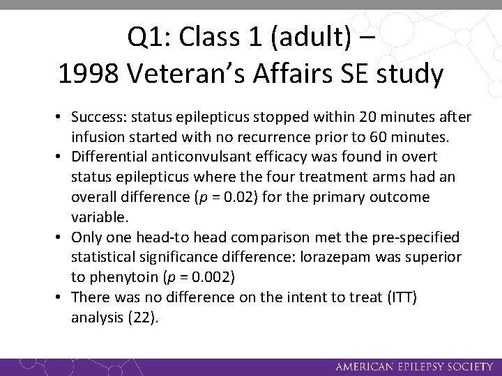 Q 1: Class 1 (adult) – 1998 Veteran’s Affairs SE study • Success: status