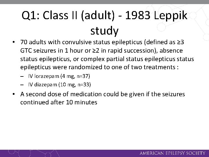 Q 1: Class II (adult) - 1983 Leppik study • 70 adults with convulsive