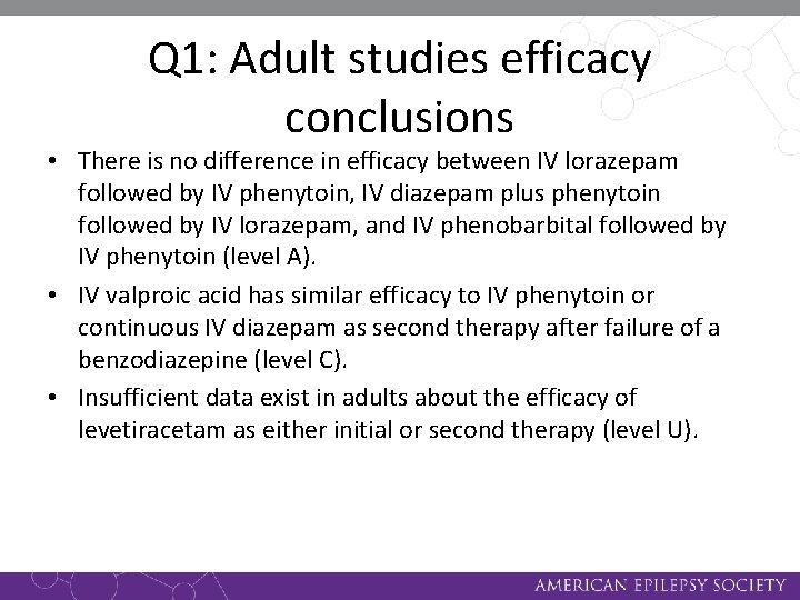 Q 1: Adult studies efficacy conclusions • There is no difference in efficacy between