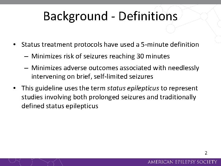 Background - Definitions • Status treatment protocols have used a 5 -minute definition –