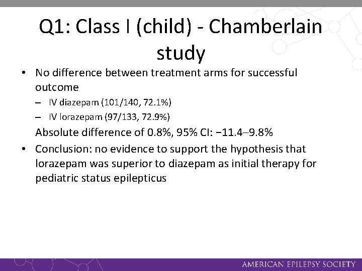 Q 1: Class I (child) - Chamberlain study • No difference between treatment arms