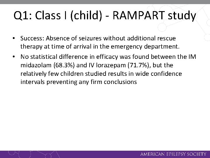 Q 1: Class I (child) - RAMPART study • Success: Absence of seizures without