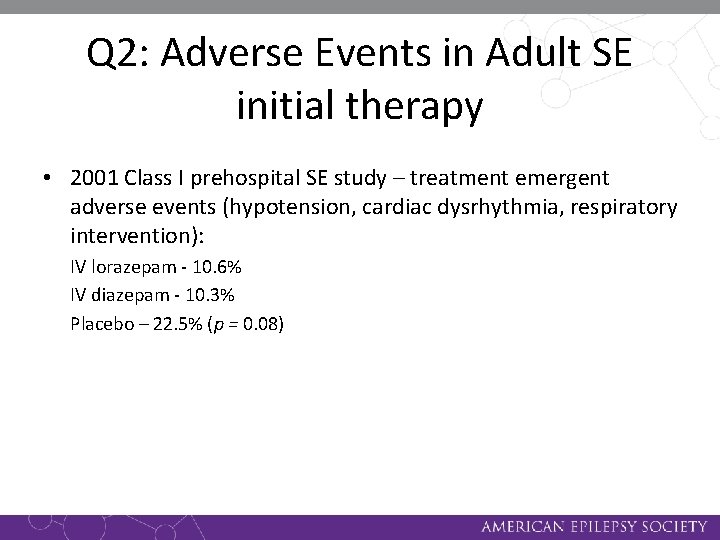 Q 2: Adverse Events in Adult SE initial therapy • 2001 Class I prehospital