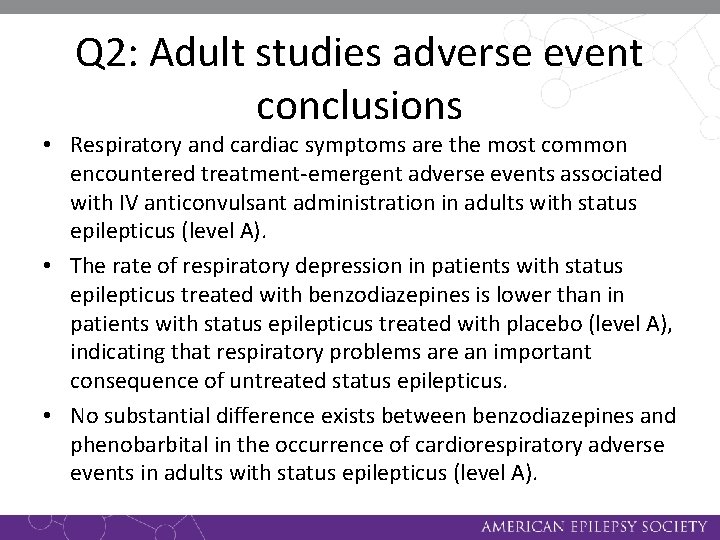 Q 2: Adult studies adverse event conclusions • Respiratory and cardiac symptoms are the