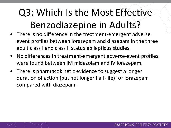 Q 3: Which Is the Most Effective Benzodiazepine in Adults? • There is no