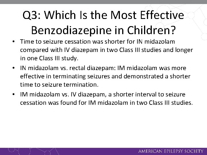 Q 3: Which Is the Most Effective Benzodiazepine in Children? • Time to seizure
