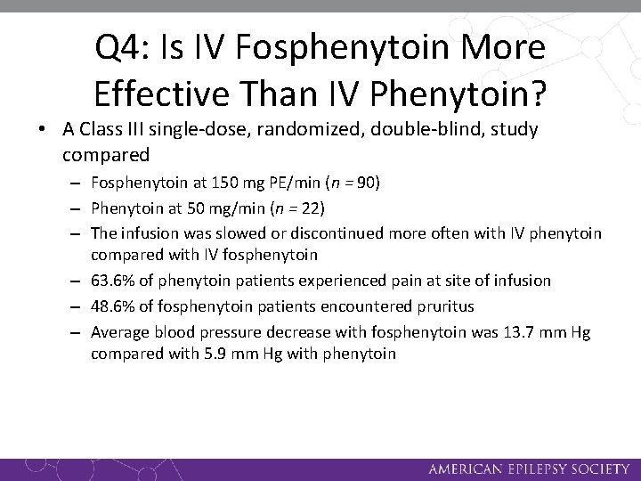 Q 4: Is IV Fosphenytoin More Effective Than IV Phenytoin? • A Class III