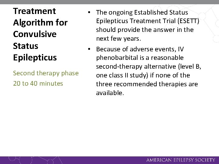 Treatment Algorithm for Convulsive Status Epilepticus Second therapy phase 20 to 40 minutes •