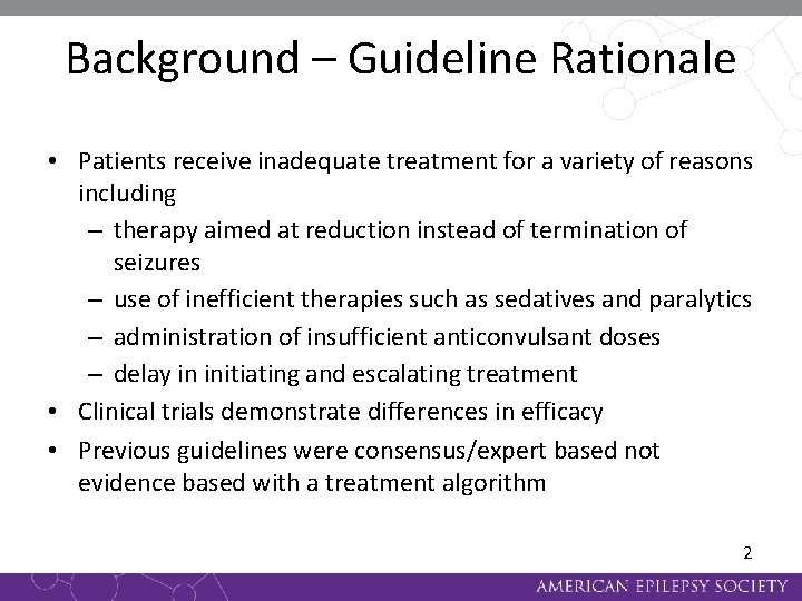 Background – Guideline Rationale • Patients receive inadequate treatment for a variety of reasons