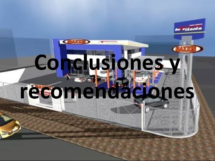 Conclusiones y recomendaciones Conclusiones y recomendaciones