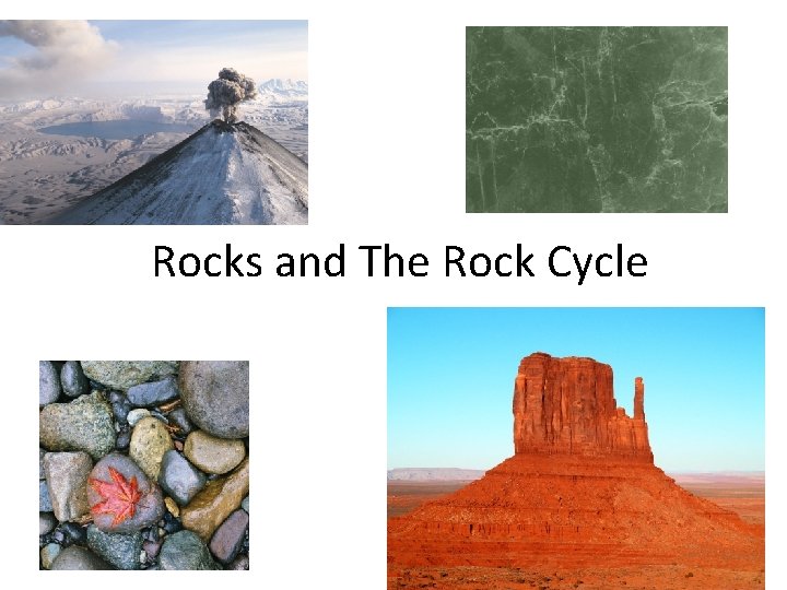 Rocks and The Rock Cycle 