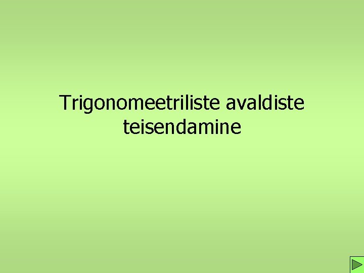 Trigonomeetriliste avaldiste teisendamine 