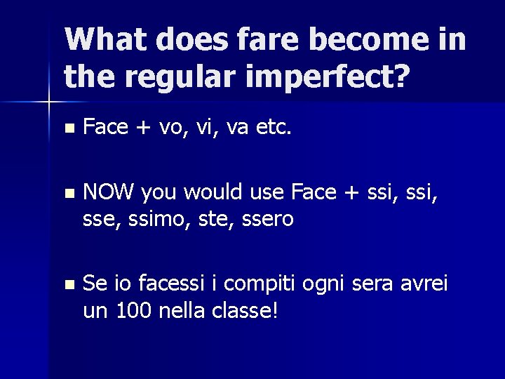 What does fare become in the regular imperfect? n Face + vo, vi, va