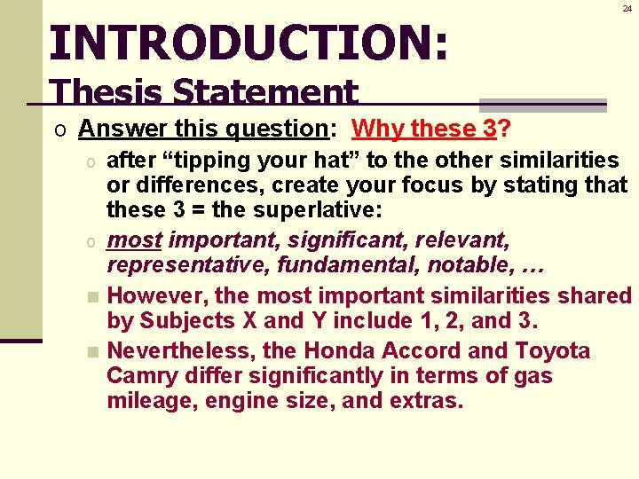 INTRODUCTION: 24 Thesis Statement o Answer this question: Why these 3? o after “tipping