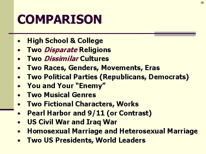 58 COMPARISON • • • High School & College Two Disparate Religions Two Dissimilar