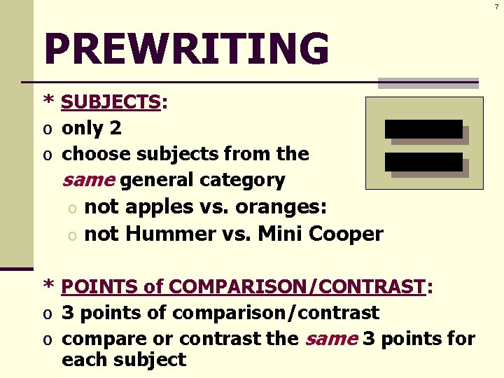 7 PREWRITING * SUBJECTS: o only 2 o choose subjects from the same general