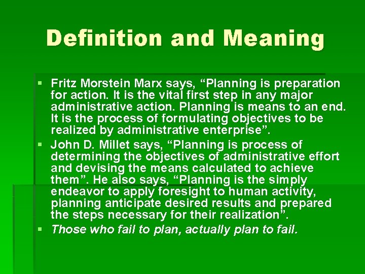 Definition and Meaning § Fritz Morstein Marx says, “Planning is preparation for action. It