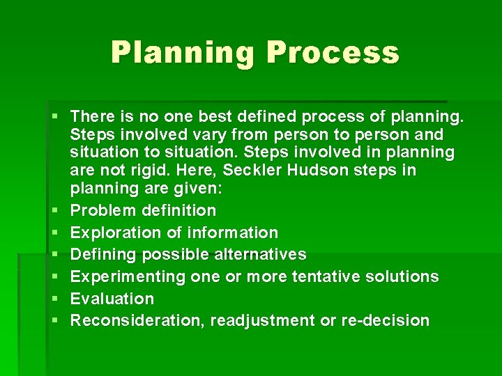 Planning Process § There is no one best defined process of planning. Steps involved