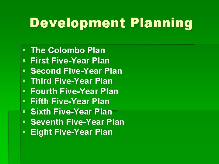 Development Planning § § § § § The Colombo Plan First Five-Year Plan Second