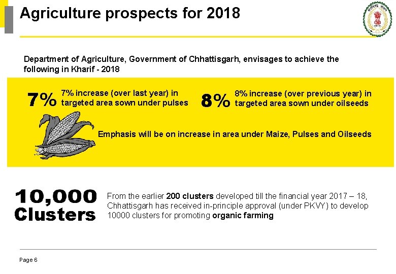 Agriculture prospects for 2018 Department of Agriculture, Government of Chhattisgarh, envisages to achieve the