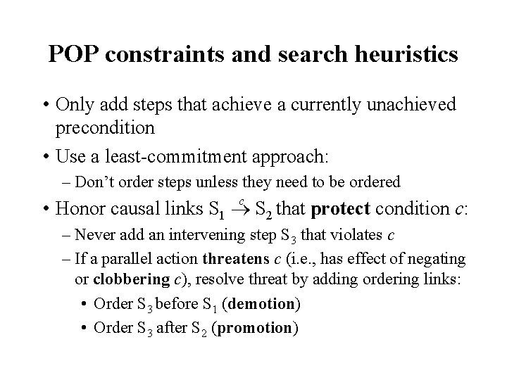 POP constraints and search heuristics • Only add steps that achieve a currently unachieved