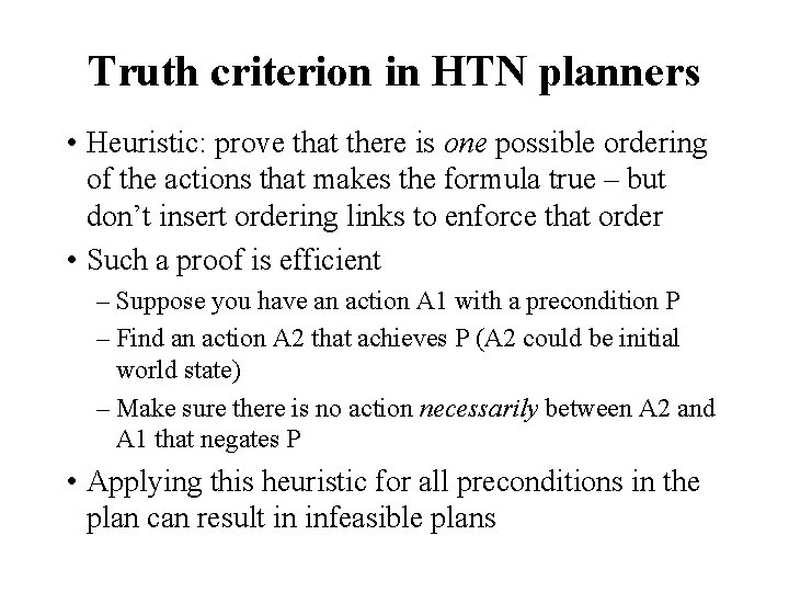 Truth criterion in HTN planners • Heuristic: prove that there is one possible ordering
