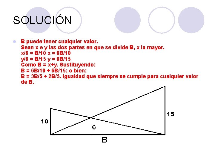 SOLUCIÓN l B puede tener cualquier valor. Sean x e y las dos partes SOLUCIÓN l B puede tener cualquier valor. Sean x e y las dos partes