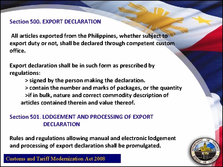 Section 500. EXPORT DECLARATION All articles exported from the Philippines, whether subject to export