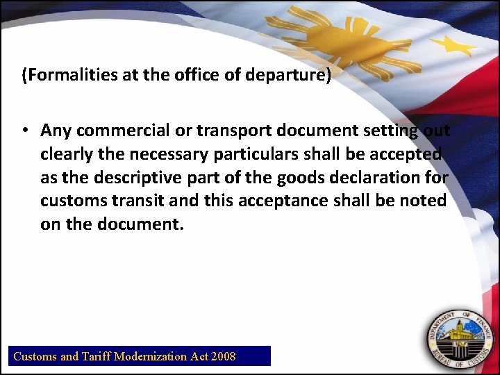 (Formalities at the office of departure) • Any commercial or transport document setting out