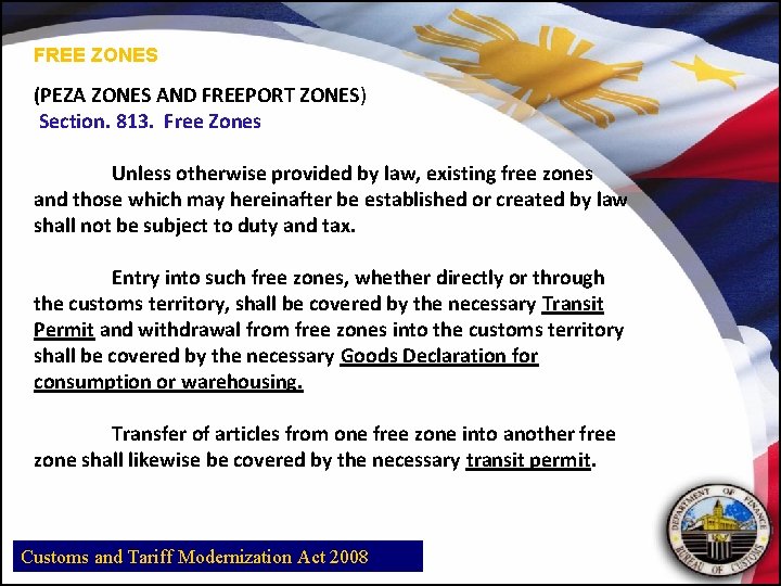 FREE ZONES (PEZA ZONES AND FREEPORT ZONES) Section. 813. Free Zones Unless otherwise provided