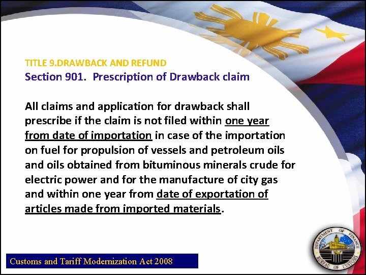 TITLE 9. DRAWBACK AND REFUND Section 901. Prescription of Drawback claim All claims and