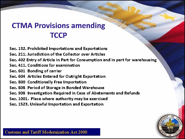 CTMA Provisions amending TCCP Sec. 132. Prohibited Importations and Exportations Sec. 211. Jurisdiction of