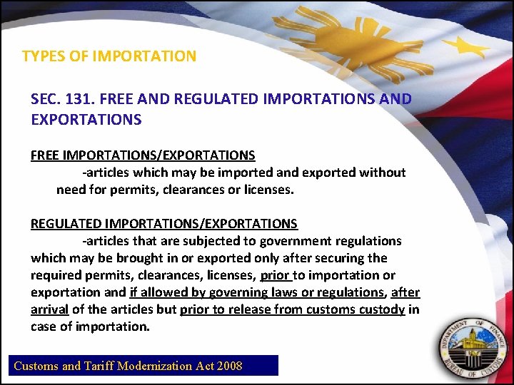 TYPES OF IMPORTATION SEC. 131. FREE AND REGULATED IMPORTATIONS AND EXPORTATIONS FREE IMPORTATIONS/EXPORTATIONS -articles