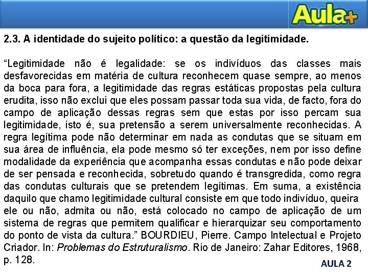 2. 3. A identidade do sujeito político: a questão da legitimidade. “Legitimidade não é