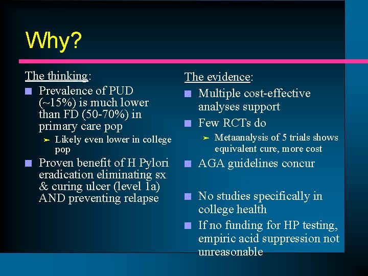 Why? The thinking: n Prevalence of PUD (~15%) is much lower than FD (50