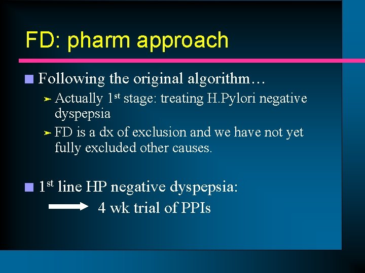 FD: pharm approach n Following the original algorithm… ä Actually 1 st stage: treating