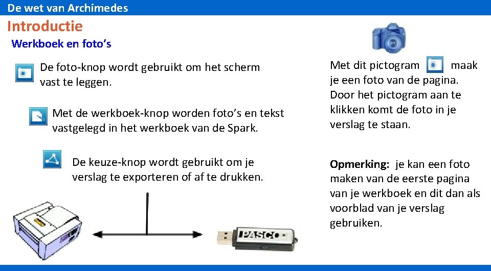 De wet van Archimedes Introductie Werkboek en foto’s De foto-knop wordt gebruikt om het