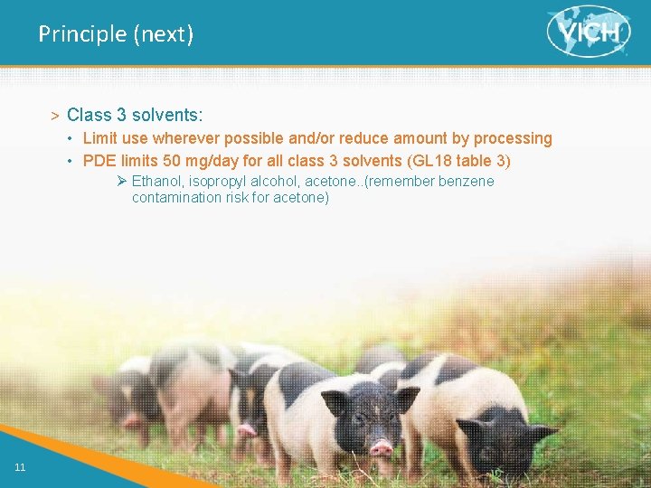 Principle (next) > Class 3 solvents: • Limit use wherever possible and/or reduce amount